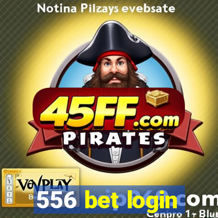 556 bet login